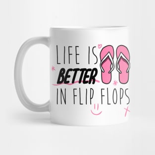 Life Is Better In Flip Flops Mug